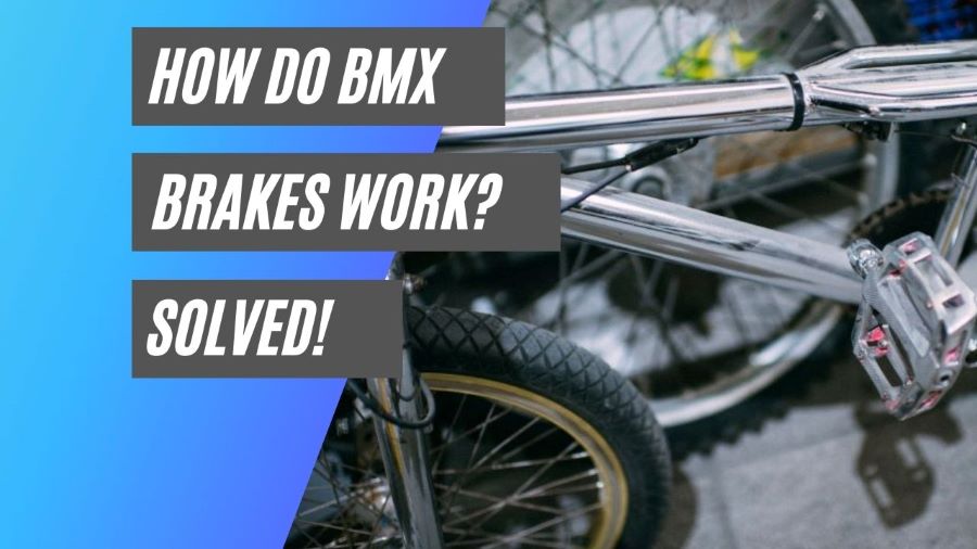 How Do BMX Brakes Work?