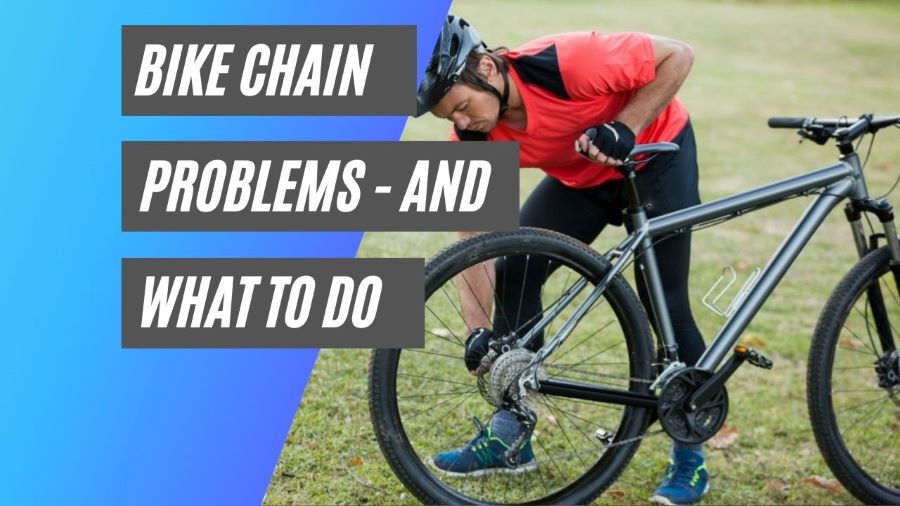 Bike chain problems - and what to do