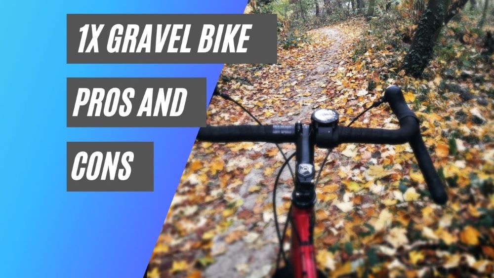 1x Gravel Bike Pros and Cons