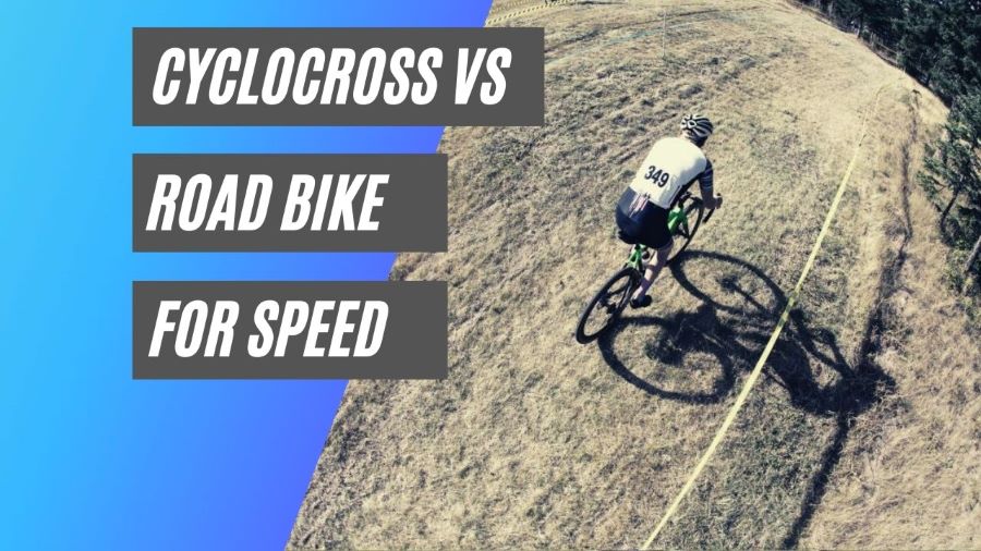 Cyclocross vs road bike for speed