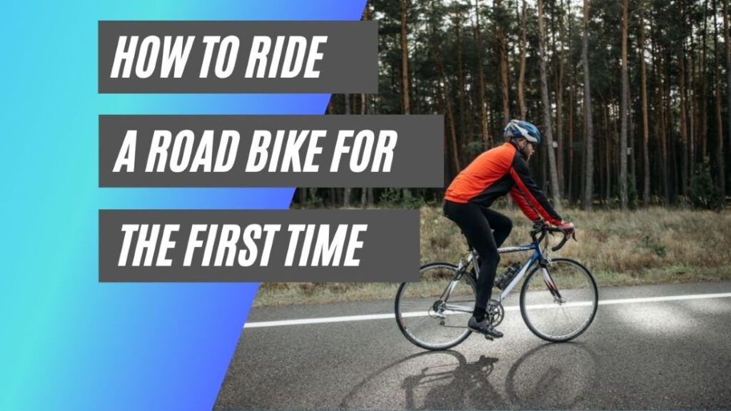 How to ride a road bike for the first time