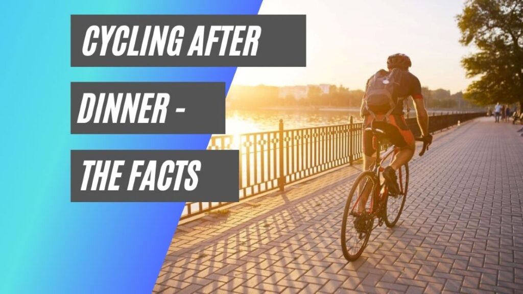 Cycling after dinner facts