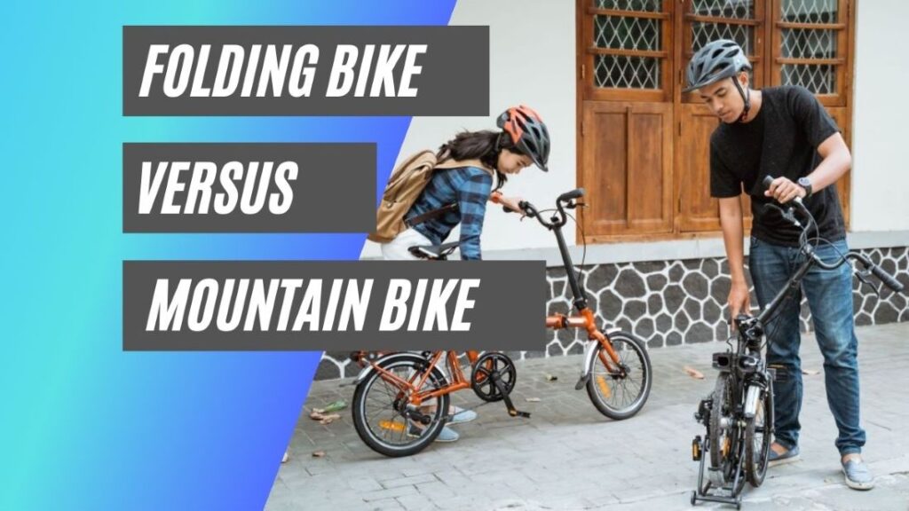 Folding bike versus mountain bike