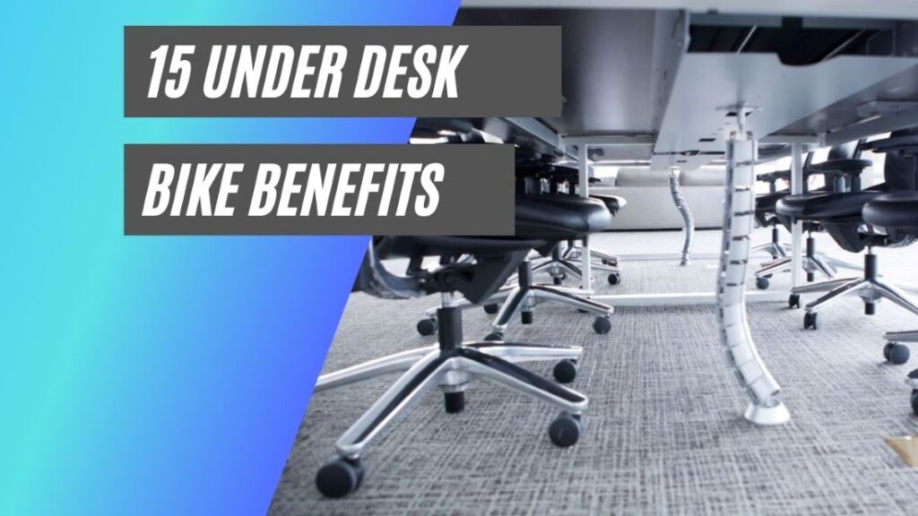Under desk bike benefits