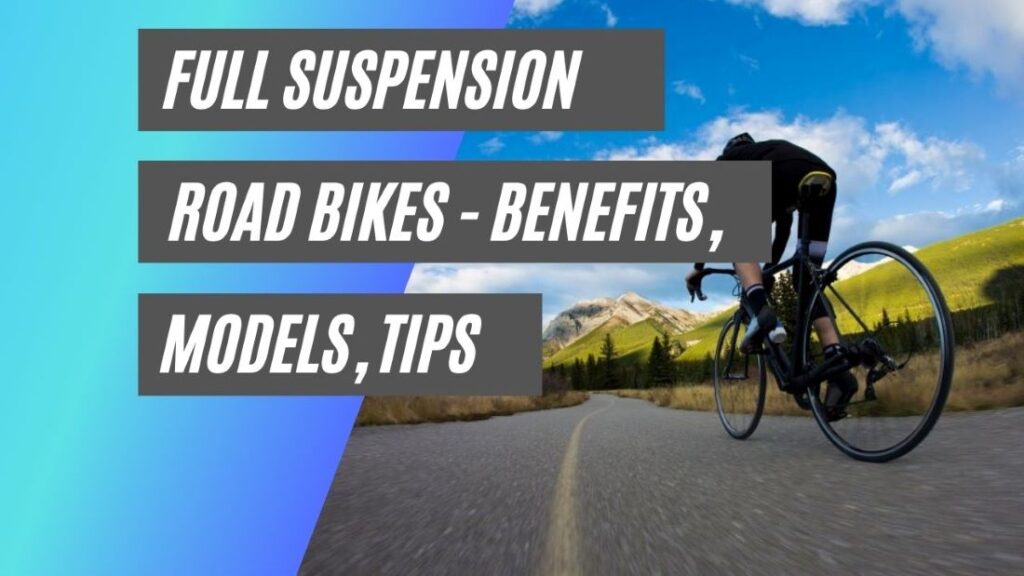 Full suspension road bikes