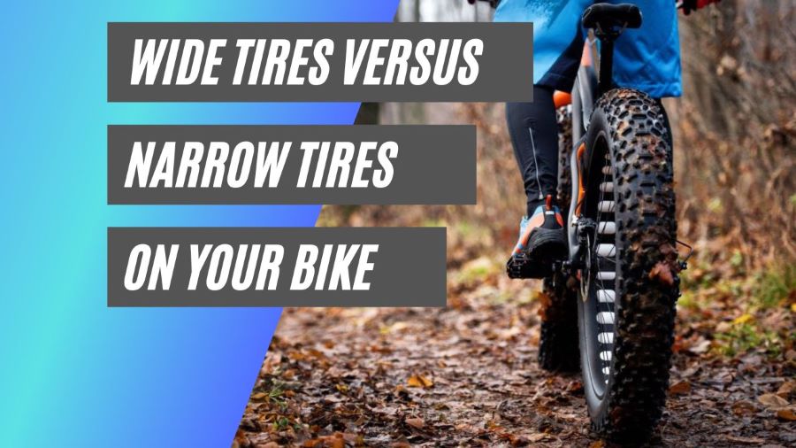 Wide tires versus narrow tires on your bike