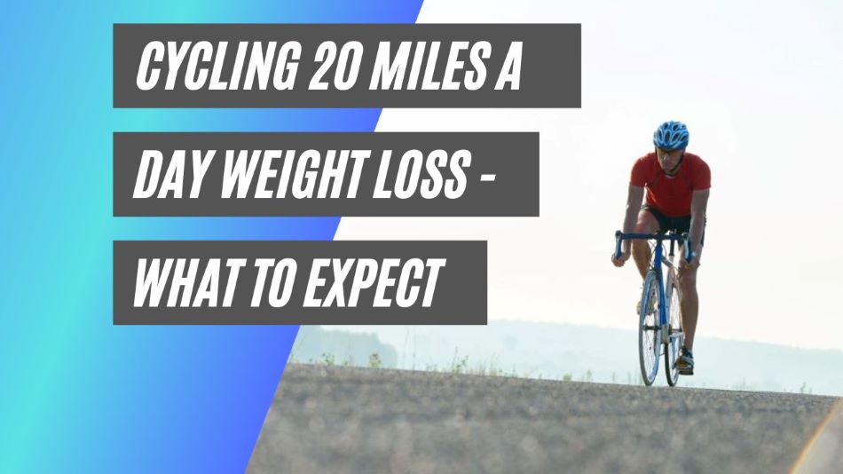 Cycling 20 miles a day weight loss