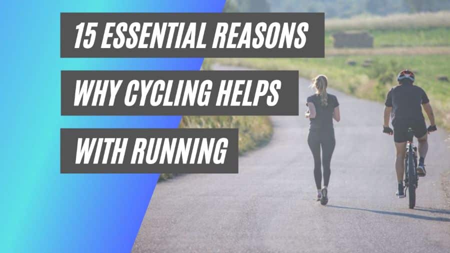 reasons why cycling helps with running