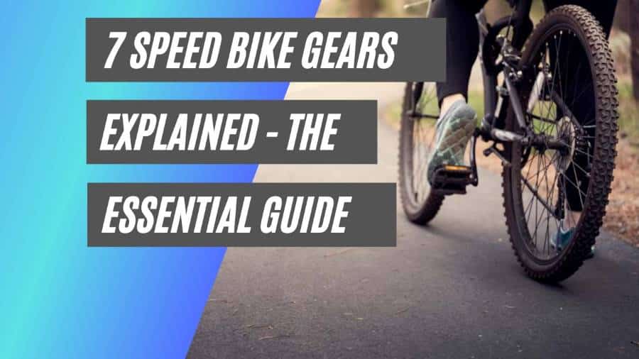 7 speed bike gears explained