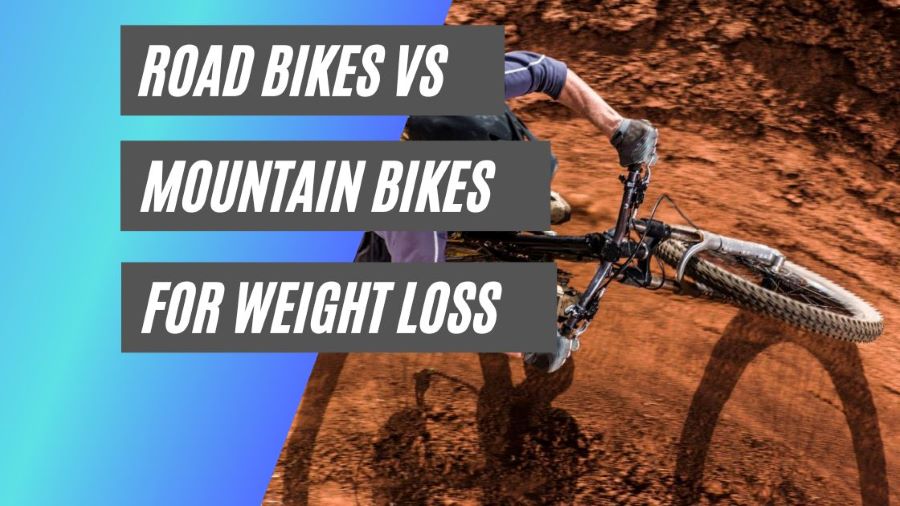 road bikes vs mountain bikes for weight loss